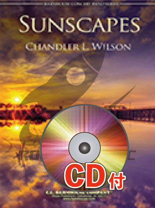 《吹奏楽譜》サンスケープス(太陽の風景)【参考音源CD付】(Sunscapes) チャンドラー・ウィルソン(Chandler Wilson)【輸入】の画像