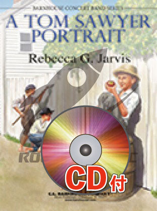 《吹奏楽譜》トム・ソーヤーのポートレート【参考音源CD付】(Tom Sawyer Portrait) レベッカ・ジャルビス(Rebecca Jarvis)【輸入】の画像