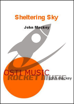 《吹奏楽譜》シェルタリング・スカイ(Sheltering Sky) ジョン・マッキー(John Mackey)【輸入】の画像