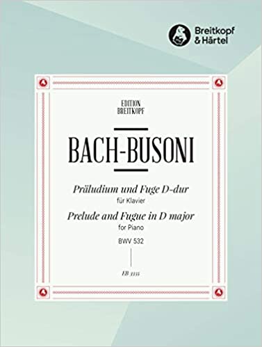 J.S.バッハ／プレリュードとフーガ・ニ長調・BWV532(ブゾーニ編)《輸入ピアノ楽譜》の画像