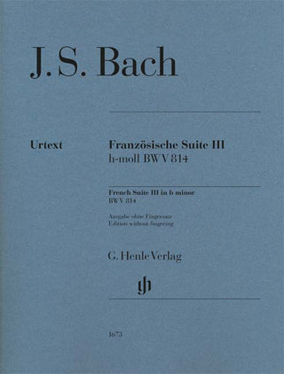 バッハ／フランス組曲 第3番 ロ短調 BWV 814【指番号なし】(原典版/ヘンレ社)《輸入ピアノ楽譜》