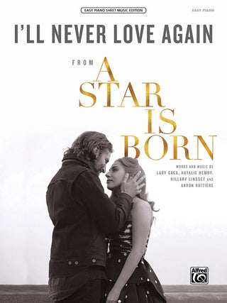 レディー・ガガ、 ブラッドリー・クーパー／アイル・ネヴァー・ラヴ・アゲイン(映画「アリー/スター誕生」より)(初級ピアノ)《輸入ピアノ楽譜》の画像