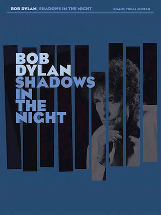 ボブ・ディラン／シャドウズ・イン・ザ・ナイト(10曲収録)《輸入ピアノ楽譜》の画像