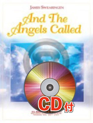 《吹奏楽譜》そして天使たちは告げた【参考音源CD付】(And the Angels Called) スウェアリンジェン(Swearingen)【輸入】の画像